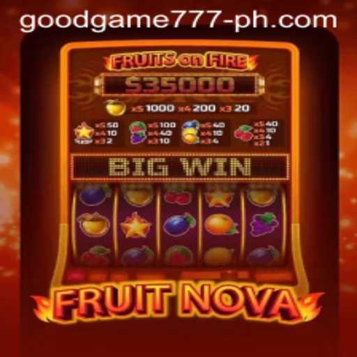 Exploring the Thrills of FruitNova: A Goodgame 777 Experience